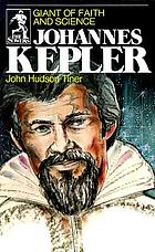 Johannes Kepler : giant of faith and science