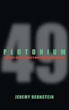 Plutonium : a history of the world's most dangerous element