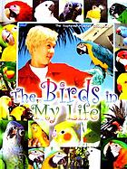The birds in my life