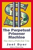 The perpetual prisoner machine : how America profits from crime