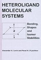Heteroligand molecular systems : bonding, shapes and isomer stabilities