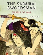 The samurai swordsman : master of war