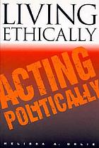 Living ethically, acting politically