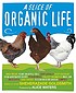 A slice of organic life by  Sheherazade Goldsmith 