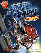 The amazing story of space travel : max axiom stem adventures.
