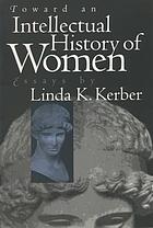 Toward an intellectual history of women : essays
