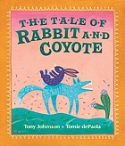 The tale of rabbit and coyote, a tale from Juchitan, Mexico book jacket