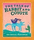 The tale of Rabbit and Coyote 著者： Tony Johnston