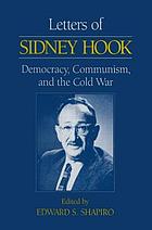 Letters of Sidney Hook : democracy, communism, and the cold war