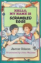 Hello, my name is Scrambled Eggs