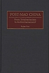 Post-Mao China : from totalitarianism to authoritarianism? 著者： Sujian Guo