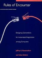Rules of encounter : designing conventions for automated negotiation among computers