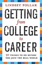 Getting from college to career : 99 things to do before you join the real world
