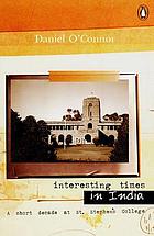 Interesting times in India : a short decade at St. Stephen's College