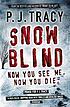 Snow blind 著者： P  J Tracy