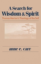 A search for wisdom and spirit : Thomas Merton's theology of the self