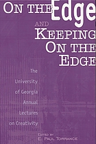 On the edge and keeping on the edge : the University of Georgia annual lectures on creativity