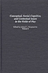 Conceptual, social-cognitive, and contextual issues... 著者： Jaipaul L Roopnarine