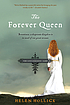 The forever queen : the story of Emma, queen of... by Helen Hollick