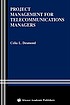 Project management for telecommunications managers by Celia Desmond