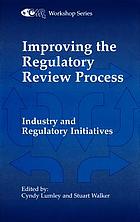 Improving the regulatory review process : industry and regulatory initiatives