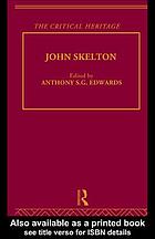 John Skelton : the critical heritage