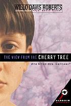 The view from the cherry tree