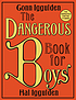 The dangerous book for boys by  Conn Iggulden 