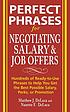 Perfect phrases for negotiating salary and job offers : hundreds of ready-to-use phrases to help you get the best possible salary, perks, or promotion