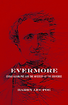 Evermore : Edgar Allan Poe and the mystery of the universe