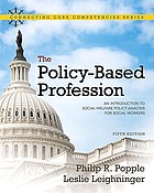The policy-based profession : an introduction to social welfare policy analysis for social workers