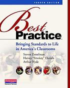 Best practice : bringing standards to life in America's classrooms