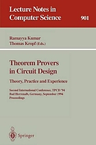 Theorem provers in circuit design : theory, practice, and experience : second international conference, TPCD '94, Bad Herrenalb, Germany, September 26-28, 1994 : proceedings