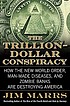 The trillion-dollar conspiracy : how the new world... 著者：  Jim Marrs 