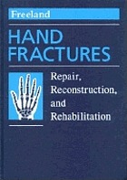 Hand fractures : repair, reconstruction, and rehabilitation