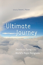 Ultimate journey : death and dying in the world's major religions