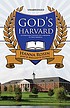 God's Harvard : [a Christian college on a mission... 著者： Hanna Rosin