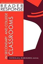 Reader response in secondary and college classrooms