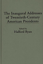 The Inaugural addresses of twentieth-century American presidents