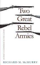 Two great rebel armies : an essay in Confederate military history