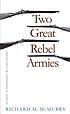 Two great rebel armies : an essay in Confederate military history