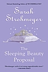 The sleeping beauty proposal by  Sarah Strohmeyer 