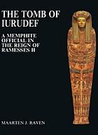The tomb of Iurudef : a Memphite official in the reign of Ramesses II