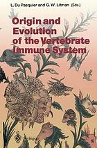 Origin and evolution of the vertebrate immune system