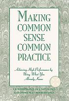 Making common sense common practice : achieving high performance by using what you already know