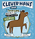 Clever Hans : The True Story of the Counting,... by  Kerri Kokias 