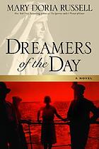 Dreamers of the day : a novel