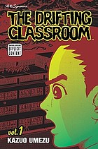 The drifting classroom. Vol. 1