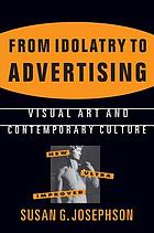 From idolatry to advertising : visual art and contemporary culture