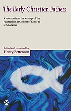 The early Christian Fathers : a selection from the writings of the Fathers from St. Clement of Rome to St. Athanasius